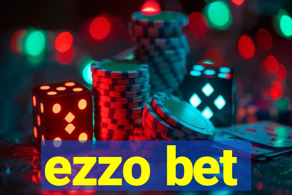 ezzo bet